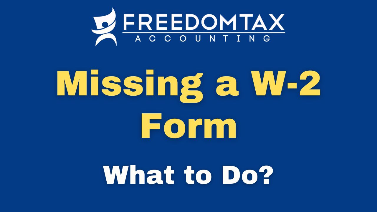 Missing a W-2 Form