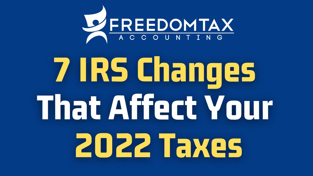 7 IRS Changes
